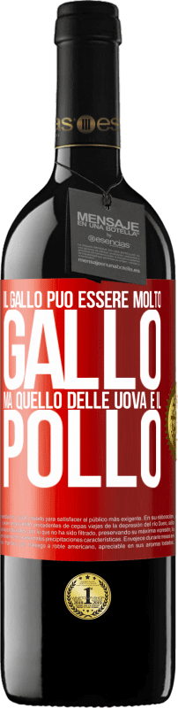 39,95 € | Vino rosso Edizione RED MBE Riserva Il gallo può essere molto gallo, ma quello delle uova è il pollo Etichetta Rossa. Etichetta personalizzabile Riserva 12 Mesi Raccogliere 2014 Tempranillo