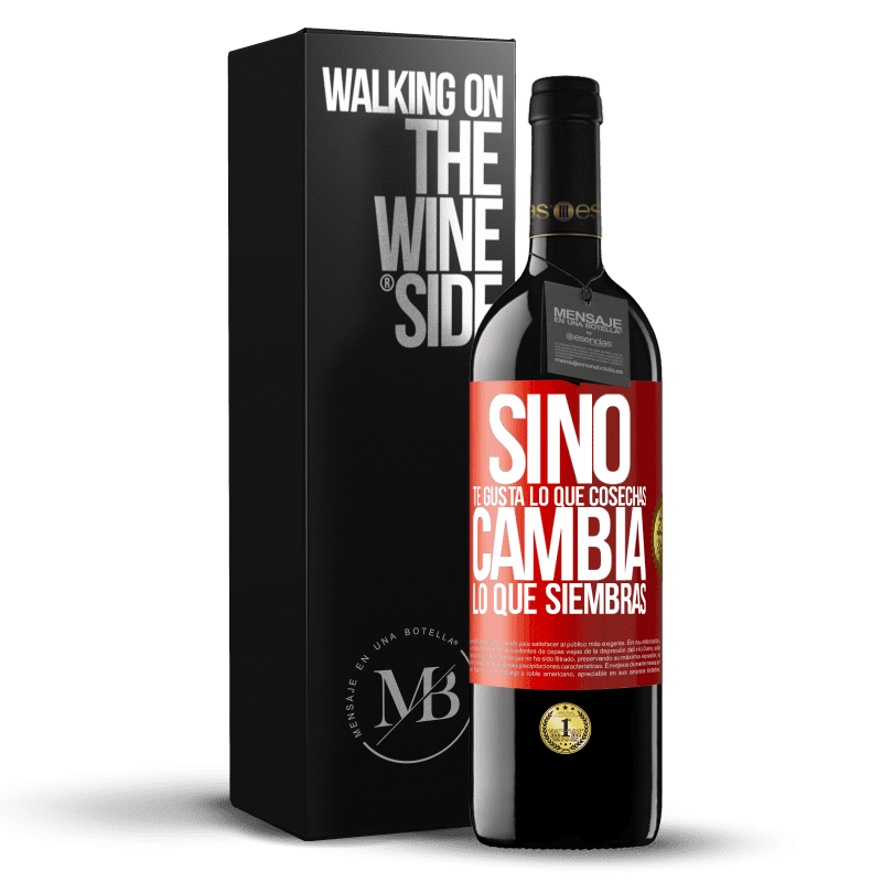 39,95 € Envío gratis | Vino Tinto Edición RED MBE Reserva Si no te gusta lo que cosechas, cambia lo que siembras Etiqueta Roja. Etiqueta personalizable Reserva 12 Meses Cosecha 2015 Tempranillo