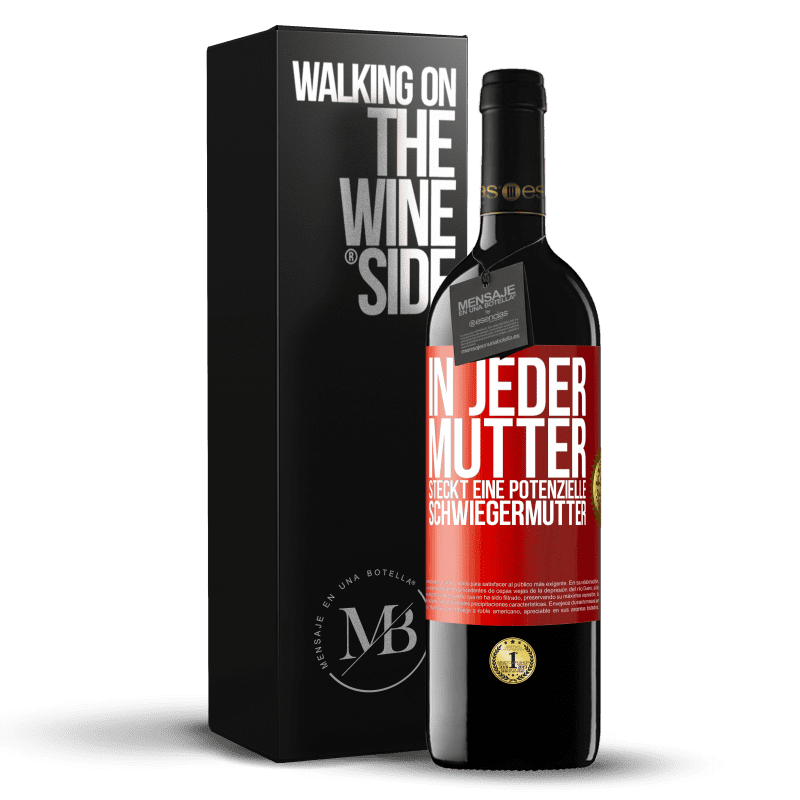 39,95 € Kostenloser Versand | Rotwein RED Ausgabe MBE Reserve In jeder Mutter steckt eine potenzielle Schwiegermutter Rote Markierung. Anpassbares Etikett Reserve 12 Monate Ernte 2015 Tempranillo