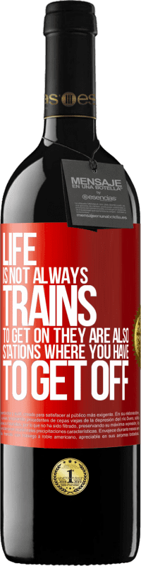 «Жизнь - это не всегда поезда, чтобы сесть на них, они также станции, с которых нужно сойти» Издание RED MBE Бронировать