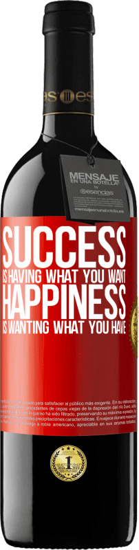 «success is having what you want. Happiness is wanting what you have» RED Edition MBE Reserve