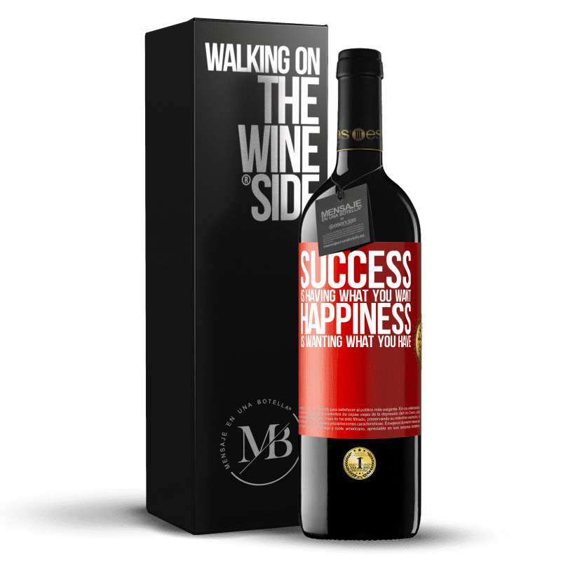 24,95 € Free Shipping | Red Wine RED Edition Crianza 6 Months success is having what you want. Happiness is wanting what you have Red Label. Customizable label Aging in oak barrels 6 Months Harvest 2019 Tempranillo