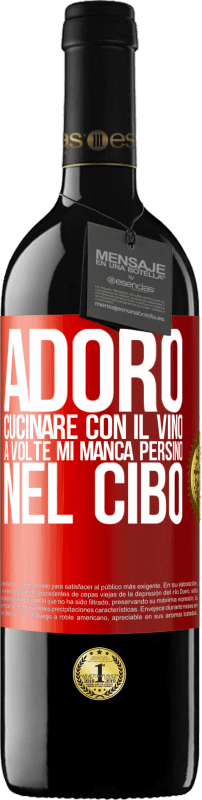 «Adoro cucinare con il vino. A volte mi manca persino nel cibo» Edizione RED MBE Riserva