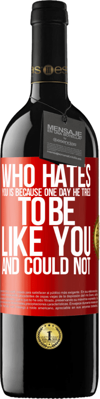 «Кто тебя ненавидит, потому что однажды он пытался быть похожим на тебя и не мог» Издание RED MBE Бронировать