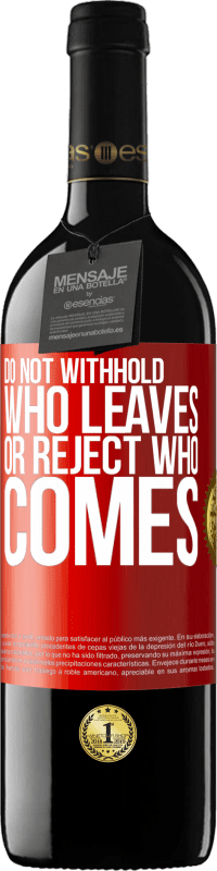 «Do not withhold who leaves, or reject who comes» RED Edition MBE Reserve