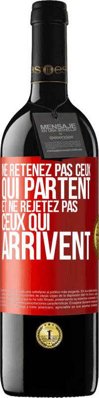 39,95 € | Vin rouge Édition RED MBE Réserve Ne retenez pas ceux qui partent et ne rejetez pas ceux qui arrivent Étiquette Rouge. Étiquette personnalisable Réserve 12 Mois Récolte 2015 Tempranillo