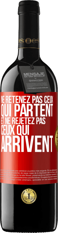 39,95 € Envoi gratuit | Vin rouge Édition RED MBE Réserve Ne retenez pas ceux qui partent et ne rejetez pas ceux qui arrivent Étiquette Rouge. Étiquette personnalisable Réserve 12 Mois Récolte 2016 Tempranillo