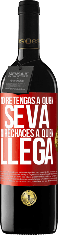 39,95 € | Vino Tinto Edición RED MBE Reserva No retengas a quien se va, ni rechaces a quien llega Etiqueta Roja. Etiqueta personalizable Reserva 12 Meses Cosecha 2015 Tempranillo