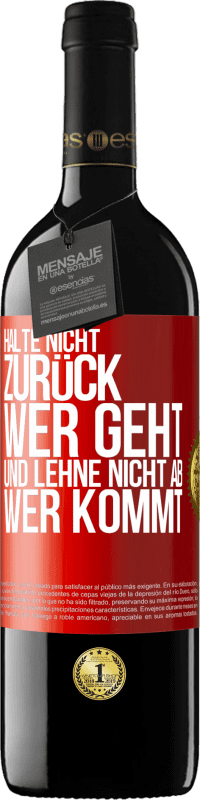 39,95 € Kostenloser Versand | Rotwein RED Ausgabe MBE Reserve Halte nicht zurück, wer geht, und lehne nicht ab, wer kommt Rote Markierung. Anpassbares Etikett Reserve 12 Monate Ernte 2015 Tempranillo