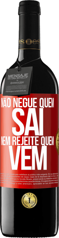 «Não negue quem sai, nem rejeite quem vem» Edição RED MBE Reserva