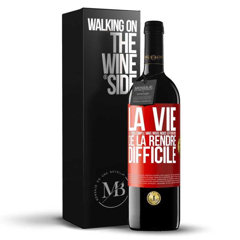 39,95 € Envoi gratuit | Vin rouge Édition RED MBE Réserve La vie est très simple mais nous nous efforçons de la rendre difficile Étiquette Rouge. Étiquette personnalisable Réserve 12 Mois Récolte 2015 Tempranillo