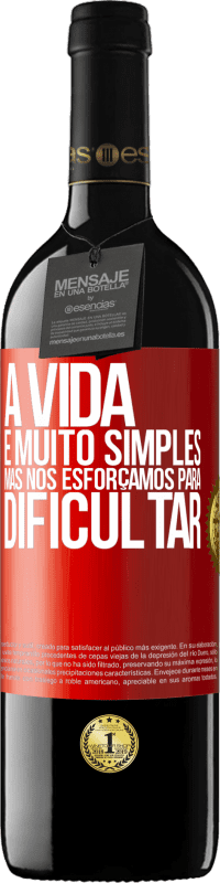 39,95 € Envio grátis | Vinho tinto Edição RED MBE Reserva A vida é muito simples, mas nos esforçamos para dificultar Etiqueta Vermelha. Etiqueta personalizável Reserva 12 Meses Colheita 2014 Tempranillo