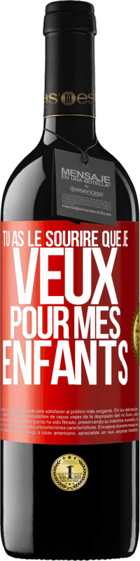 39,95 € | Vin rouge Édition RED MBE Réserve Tu as le sourire que je veux pour mes enfants Étiquette Rouge. Étiquette personnalisable Réserve 12 Mois Récolte 2014 Tempranillo