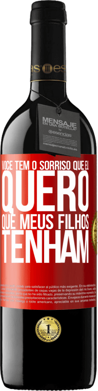 39,95 € | Vinho tinto Edição RED MBE Reserva Você tem o sorriso que eu quero que meus filhos tenham Etiqueta Vermelha. Etiqueta personalizável Reserva 12 Meses Colheita 2014 Tempranillo