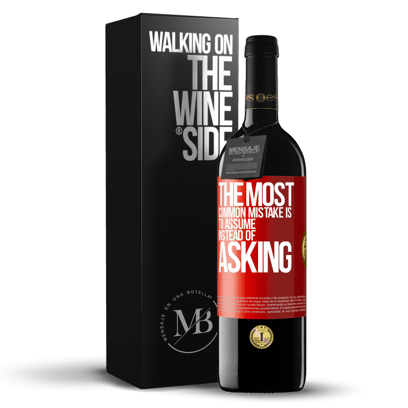 39,95 € Free Shipping | Red Wine RED Edition MBE Reserve The most common mistake is to assume instead of asking Red Label. Customizable label Reserve 12 Months Harvest 2015 Tempranillo