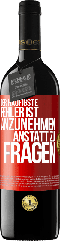 39,95 € Kostenloser Versand | Rotwein RED Ausgabe MBE Reserve Der häufigste Fehler ist anzunehmen, anstatt zu fragen Rote Markierung. Anpassbares Etikett Reserve 12 Monate Ernte 2016 Tempranillo