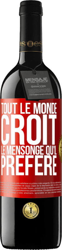 39,95 € | Vin rouge Édition RED MBE Réserve Tout le monde croit le mensonge qu'il préfère Étiquette Rouge. Étiquette personnalisable Réserve 12 Mois Récolte 2016 Tempranillo