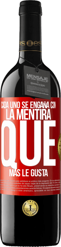 39,95 € | Vino Tinto Edición RED MBE Reserva Cada uno se engaña con la mentira que más le gusta Etiqueta Roja. Etiqueta personalizable Reserva 12 Meses Cosecha 2016 Tempranillo