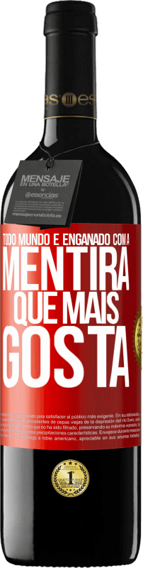 39,95 € | Vinho tinto Edição RED MBE Reserva Todo mundo é enganado com a mentira que mais gosta Etiqueta Vermelha. Etiqueta personalizável Reserva 12 Meses Colheita 2015 Tempranillo