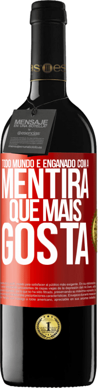 39,95 € | Vinho tinto Edição RED MBE Reserva Todo mundo é enganado com a mentira que mais gosta Etiqueta Vermelha. Etiqueta personalizável Reserva 12 Meses Colheita 2016 Tempranillo