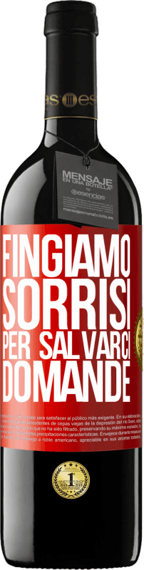 39,95 € Spedizione Gratuita | Vino rosso Edizione RED MBE Riserva Fingiamo sorrisi per salvarci domande Etichetta Rossa. Etichetta personalizzabile Riserva 12 Mesi Raccogliere 2014 Tempranillo