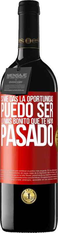«Si me das la oportunidad, puedo ser lo más bonito que te haya pasado» Edición RED MBE Reserva
