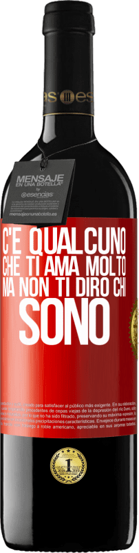 39,95 € | Vino rosso Edizione RED MBE Riserva C'è qualcuno che ti ama molto, ma non ti dirò chi sono Etichetta Rossa. Etichetta personalizzabile Riserva 12 Mesi Raccogliere 2015 Tempranillo