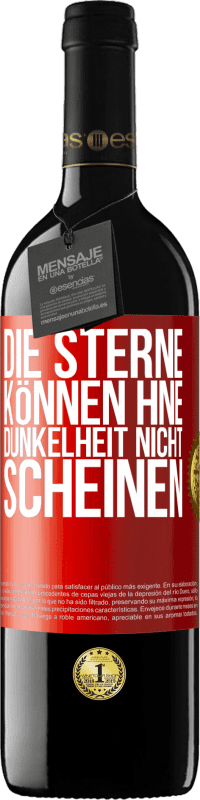 39,95 € | Rotwein RED Ausgabe MBE Reserve Die Sterne können hne Dunkelheit nicht scheinen Rote Markierung. Anpassbares Etikett Reserve 12 Monate Ernte 2016 Tempranillo