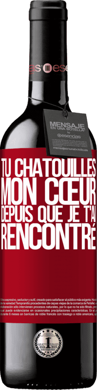 39,95 € Envoi gratuit | Vin rouge Édition RED MBE Réserve Tu chatouilles mon cœur depuis que je t'ai rencontré Étiquette Rouge. Étiquette personnalisable Réserve 12 Mois Récolte 2016 Tempranillo