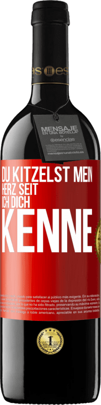 39,95 € Kostenloser Versand | Rotwein RED Ausgabe MBE Reserve Du kitzelst mein Herz seit ich dich kenne Rote Markierung. Anpassbares Etikett Reserve 12 Monate Ernte 2016 Tempranillo