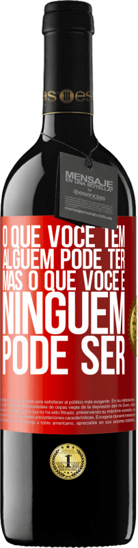 39,95 € | Vinho tinto Edição RED MBE Reserva O que você tem alguém pode ter, mas o que você é ninguém pode ser Etiqueta Vermelha. Etiqueta personalizável Reserva 12 Meses Colheita 2016 Tempranillo