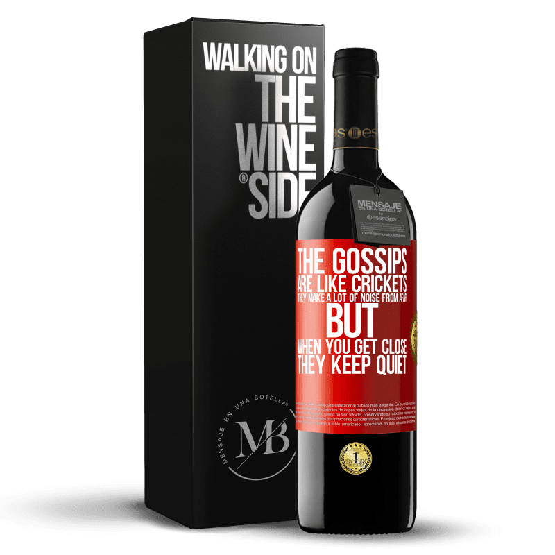 24,95 € Free Shipping | Red Wine RED Edition Crianza 6 Months The gossips are like crickets, they make a lot of noise from afar, but when you get close they keep quiet Red Label. Customizable label Aging in oak barrels 6 Months Harvest 2019 Tempranillo