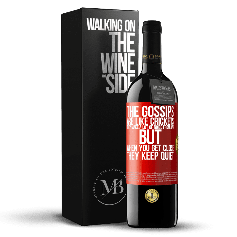 39,95 € Free Shipping | Red Wine RED Edition MBE Reserve The gossips are like crickets, they make a lot of noise from afar, but when you get close they keep quiet Red Label. Customizable label Reserve 12 Months Harvest 2015 Tempranillo
