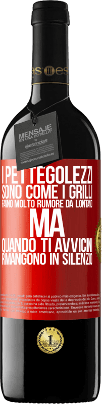 39,95 € Spedizione Gratuita | Vino rosso Edizione RED MBE Riserva I pettegolezzi sono come i grilli, fanno molto rumore da lontano, ma quando ti avvicini rimangono in silenzio Etichetta Rossa. Etichetta personalizzabile Riserva 12 Mesi Raccogliere 2016 Tempranillo