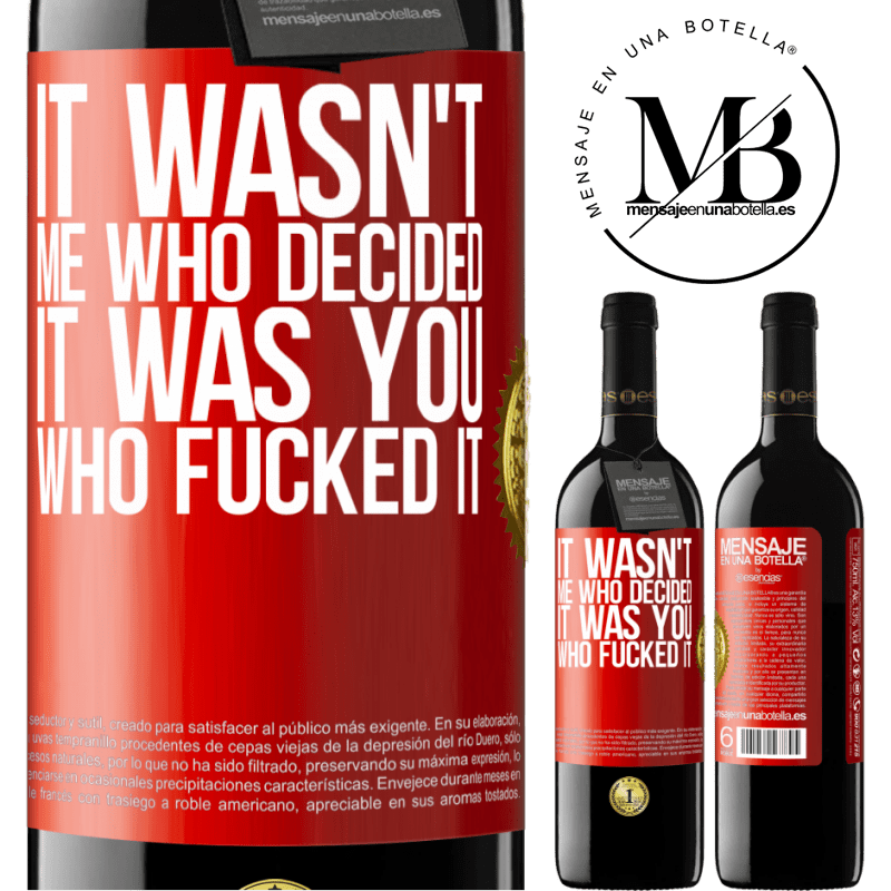 24,95 € Free Shipping | Red Wine RED Edition Crianza 6 Months It wasn't me who decided, it was you who fucked it Red Label. Customizable label Aging in oak barrels 6 Months Harvest 2019 Tempranillo