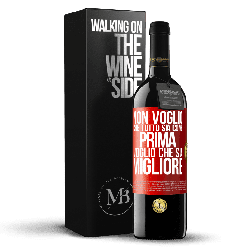 39,95 € Spedizione Gratuita | Vino rosso Edizione RED MBE Riserva Non voglio che tutto sia come prima, voglio che sia migliore Etichetta Rossa. Etichetta personalizzabile Riserva 12 Mesi Raccogliere 2015 Tempranillo