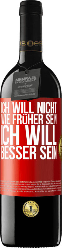 Kostenloser Versand | Rotwein RED Ausgabe MBE Reserve Ich will nicht wie früher sein, ich will besser sein Rote Markierung. Anpassbares Etikett Reserve 12 Monate Ernte 2014 Tempranillo