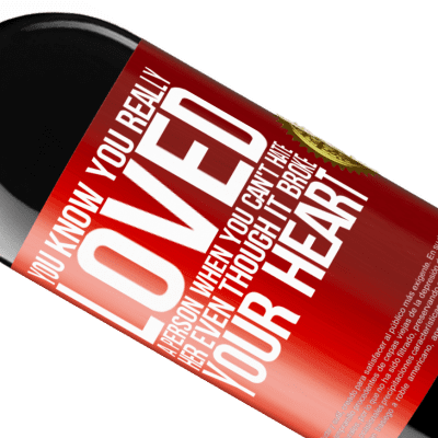 Unique & Personal Expressions. «You know you really loved a person when you can't hate her even though it broke your heart» RED Edition MBE Reserve