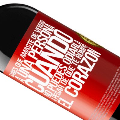 Expresiones Únicas y Personales. «Sabes que amaste de verdad a una persona cuando no puedes odiarla a pesar de que te rompió el corazón» Edición RED MBE Reserva