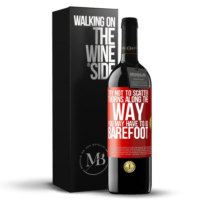 29,95 € Free Shipping | Red Wine RED Edition Crianza 6 Months Try not to scatter thorns along the way, you may have to go barefoot Red Label. Customizable label Aging in oak barrels 6 Months Harvest 2020 Tempranillo