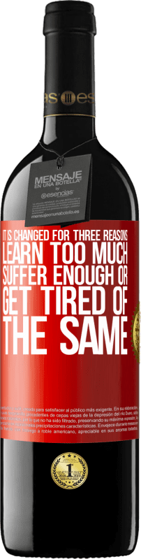 39,95 € | Red Wine RED Edition MBE Reserve It is changed for three reasons. Learn too much, suffer enough or get tired of the same Red Label. Customizable label Reserve 12 Months Harvest 2014 Tempranillo