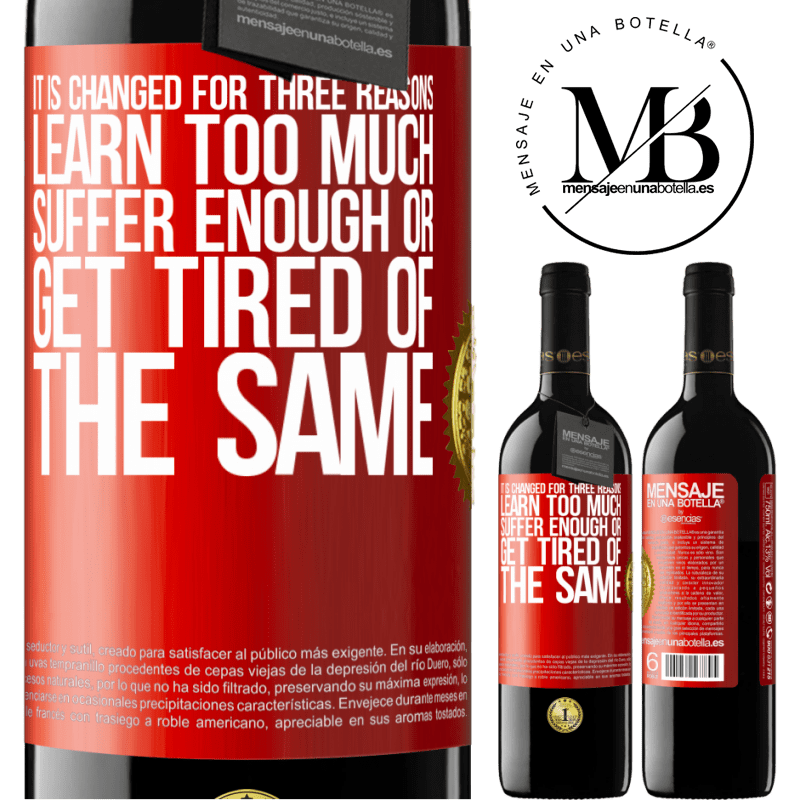 39,95 € Free Shipping | Red Wine RED Edition MBE Reserve It is changed for three reasons. Learn too much, suffer enough or get tired of the same Red Label. Customizable label Reserve 12 Months Harvest 2014 Tempranillo