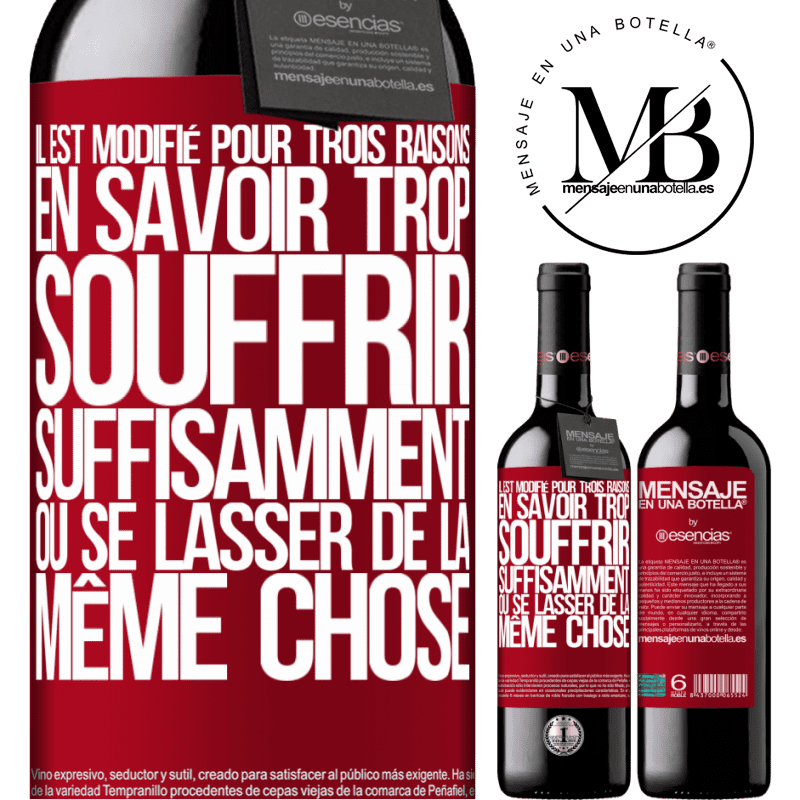 «Nous changeons pour trois raisons Nous savons trop, nous avons suffisamment souffert ou nous sommes lassés de la même chose» Édition RED MBE Réserve