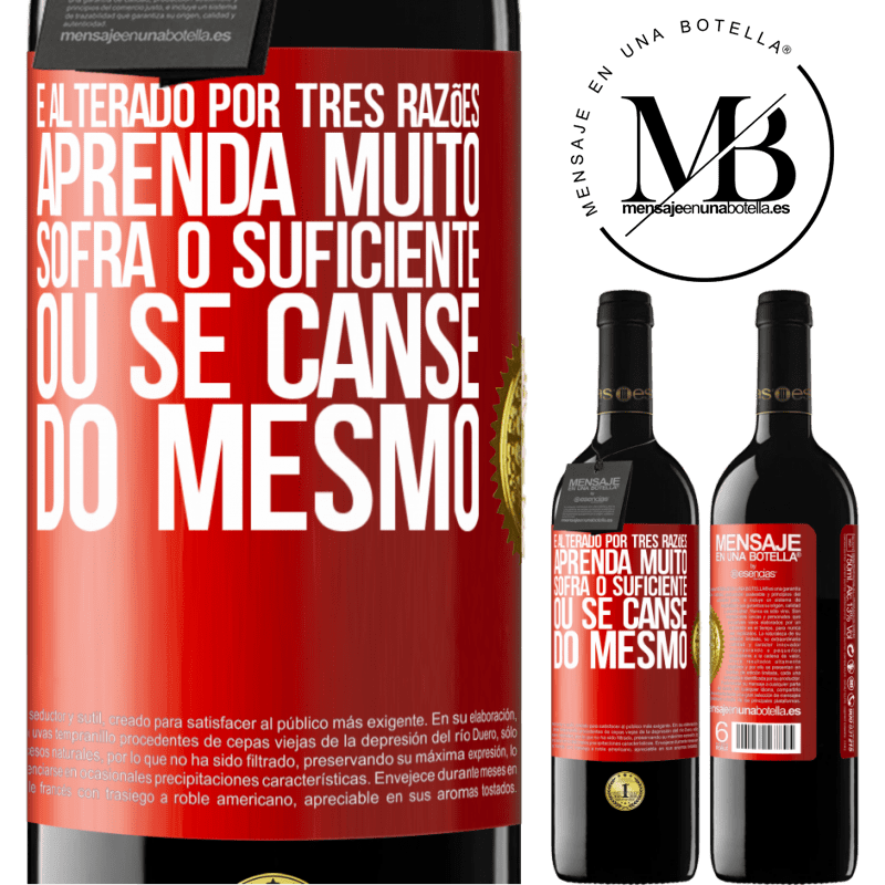 39,95 € Envio grátis | Vinho tinto Edição RED MBE Reserva É alterado por três razões. Aprenda muito, sofra o suficiente ou se canse do mesmo Etiqueta Vermelha. Etiqueta personalizável Reserva 12 Meses Colheita 2016 Tempranillo