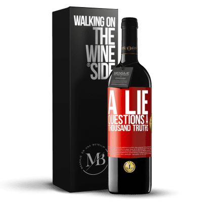 «A lie questions a thousand truths» RED Edition MBE Reserve