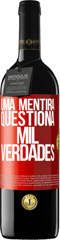 39,95 € | Vinho tinto Edição RED MBE Reserva Uma mentira questiona mil verdades Etiqueta Vermelha. Etiqueta personalizável Reserva 12 Meses Colheita 2015 Tempranillo