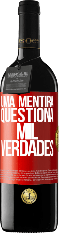 «Uma mentira questiona mil verdades» Edição RED MBE Reserva