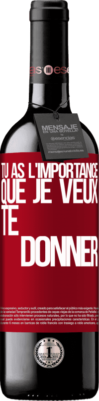 39,95 € Envoi gratuit | Vin rouge Édition RED MBE Réserve Tu as l'importance que je veux te donner Étiquette Rouge. Étiquette personnalisable Réserve 12 Mois Récolte 2016 Tempranillo