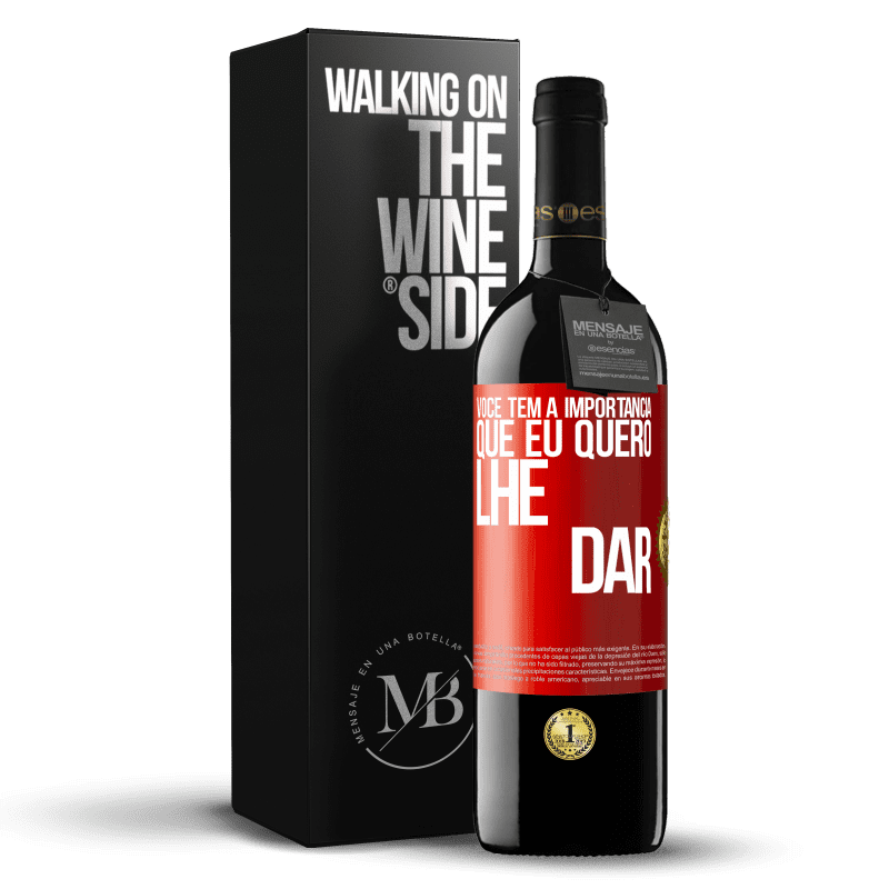 39,95 € Envio grátis | Vinho tinto Edição RED MBE Reserva Você tem a importância que eu quero lhe dar Etiqueta Vermelha. Etiqueta personalizável Reserva 12 Meses Colheita 2016 Tempranillo