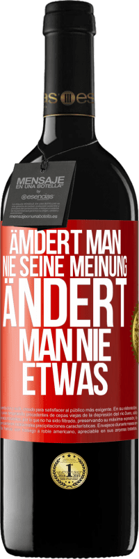 39,95 € | Rotwein RED Ausgabe MBE Reserve Ämdert man nie seine Meinung, ändert man nie etwas Rote Markierung. Anpassbares Etikett Reserve 12 Monate Ernte 2016 Tempranillo